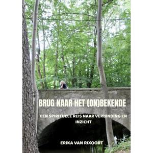 Erika van Rixoort Brug naar het (on)bekende -   (ISBN: 9789465129143)