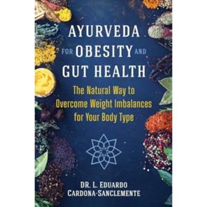 Van Ditmar Boekenimport B.V. Ayurveda For Obesity And Gut Health - Dr. L. Eduardo Cardona-Sanclemen