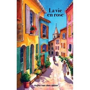Asjha van den Akker La vie en rose -   (ISBN: 9789465203188)