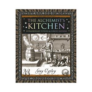 Van Ditmar Boekenimport B.V. The Alchemist's Kitchen: Extraordinary Potions & Curious Notions - Wooden Books North America - Guy Ogilvy