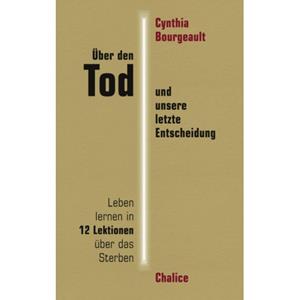 Van Ditmar Boekenimport B.V. Über den Tod und unsere letzte Entscheidung - Cynthia Bourgeault