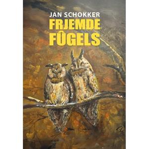 Elikser B.V. Uitgeverij Frjemde Fûgels - Jan Schokker