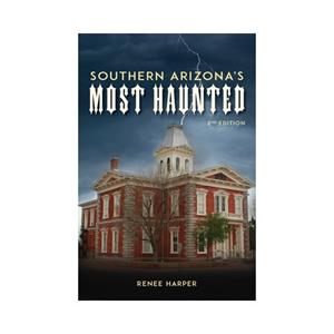 Van Ditmar Boekenimport B.V. Southern Arizona's Most Haunted - Renee Harper
