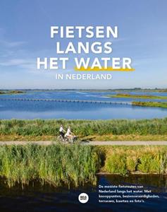 Godfried van Loo, Marlou Jacobs Fietsen langs het water in Nederland -   (ISBN: 9789083510132)