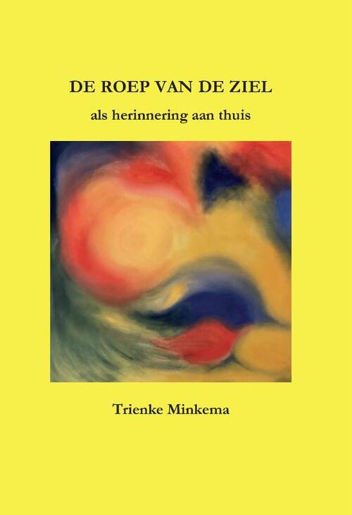 Trienke Minkema De roep van de ziel -   (ISBN: 9789083547107)