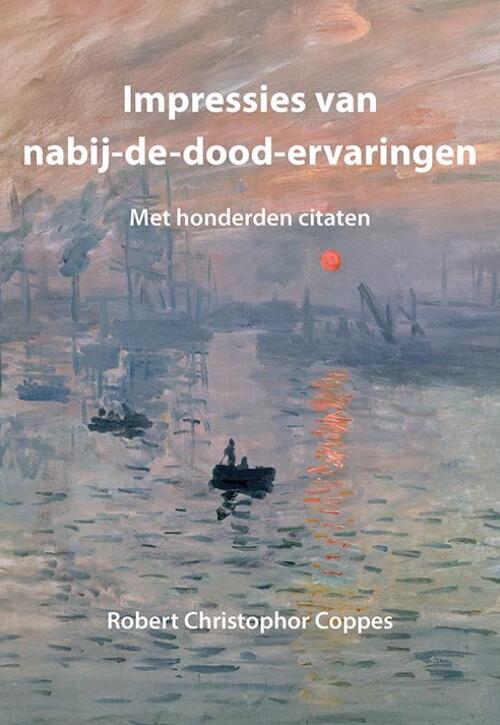 Robert Christopher Coppes Impressies van nabij-de-dood-ervaringen -   (ISBN: 9789463657655)