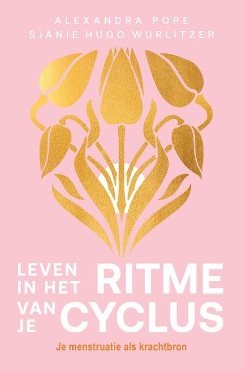 Alexandra Pope, Sjanie Hugo Wurlitzer Leven in het ritme van je cyclus -   (ISBN: 9789020222791)