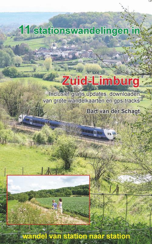 Bart van der Schagt 11 stationswandelingen in Zuid-Limburg -   (ISBN: 9789491899652)
