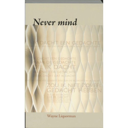 Samsara Uitgeverij B.V. Never Mind - W. Liquorman