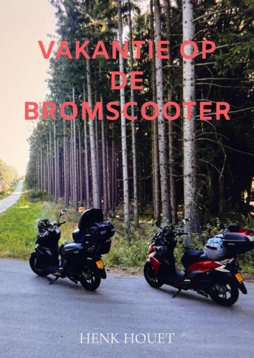 Henk Houet Vakantie op de bromscooter -   (ISBN: 9789465316420)
