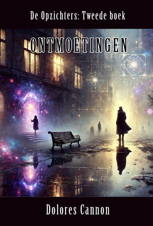Dolores Cannon Ontmoetingen -   (ISBN: 9789463310635)