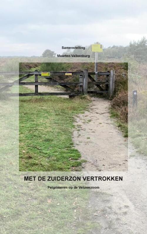 Maarten Valkenburg Met De Zuiderzon Vertrokken -   (ISBN: 9789465129709)