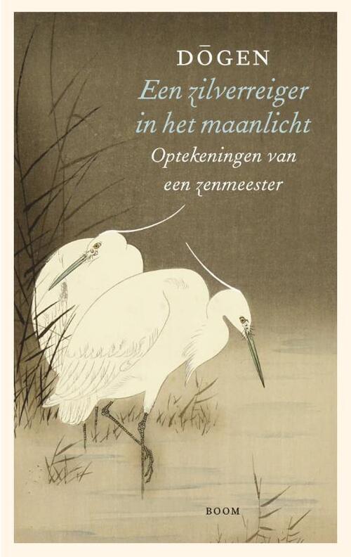 Dōgen Zenji Een zilverreiger in het maanlicht -   (ISBN: 9789024445851)