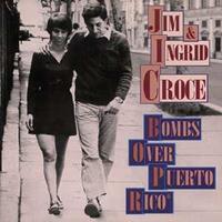 Bear Family Bombs Over Puerto Rico - Jim Croce /ingrid