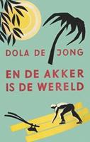 En de akker is de wereld - Dola de Jong
