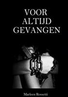 Voor altijd gevangen - Marleen Rossetti