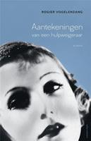 Aantekeningen van een hulpweigeraar - Rogier Vogelenzang