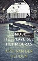 De tandeloze tijd: Onder het plaveisel het moeras - A.F.Th. van der Heijden