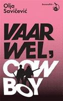 Vaarwel, Cowboy - Olja Savicevic
