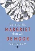 Eerst grijs dan wit dan blauw - Margriet de Moor