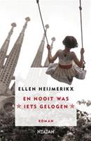 En nooit was iets gelogen - Ellen Heijmerikx