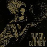 New Dawn Super Mama Djombo