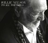 Legacy To All The Girls... - Willie Nelson