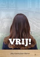 Vrij! - Jitty Eenhuizen-Baron