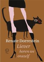 Liever horen we onszelf - Renate Dorrestein