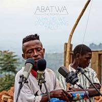Glitterbeat Abatwa/The Pgymy: Why Did We Stop Growing Tall - V/a (various Artists)