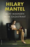 Acht maanden in de Gazastraat - Hilary Mantel