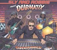 Echo Beach Overdubbed - Sly & Robbie Meet Dubmatix