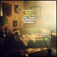 Loose Music May Your Kindness Remain - Courtney Marie Andrews