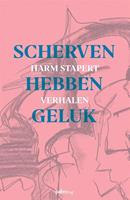 Scherven hebben geluk - Harm Stapert