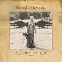 Rca Records Label The Weight Of These Wings - Miranda Lambert