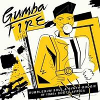 Soundway Gumba Fire: Bubblegum Bubblegum Soul & Synth Boogie In 1980s South Africa - Various