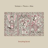 Domino Everything Sacred - Yorkston/thorne/khan