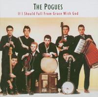 The Pogues If I Should Fall From Grace With God