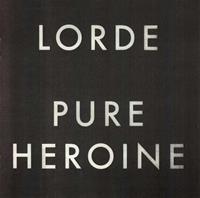 Universal Pure Heroine - Lorde