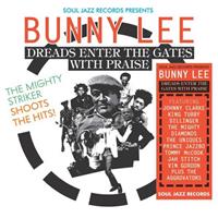 Souljazz Dreads Enter The Gates With Praise - Bunny Lee