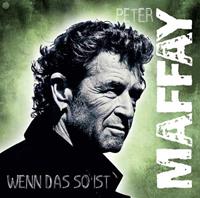 Peter Maffay Wenn das so ist