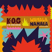 Heavenly Sweetness Wahala Wahala - K.o.g & The Zongo Brigade