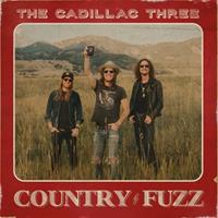 Universal Country Fuzz - Cadillac Three