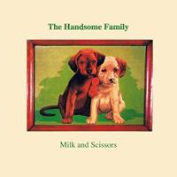 Loosegroove Milk And Scissors - The Handsome Family