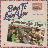 Various - Born To Love You - Jamaican Love Songs (LP)