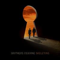 Universal Skeletons - Brothers Osborne