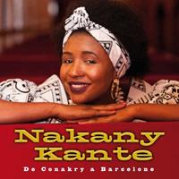 Kasba Music De Conakry A Barcelone - Nakany Kante