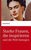 Starke Frauen die inspirieren und die Welt bewegen