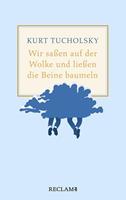 kurttucholsky Wir saßen auf der Wolke und ließen die Beine baumeln. Nachher