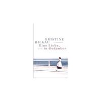 Van Ditmar Boekenimport B.V. Eine Liebe, In Gedanken - Bilkau, Kristine